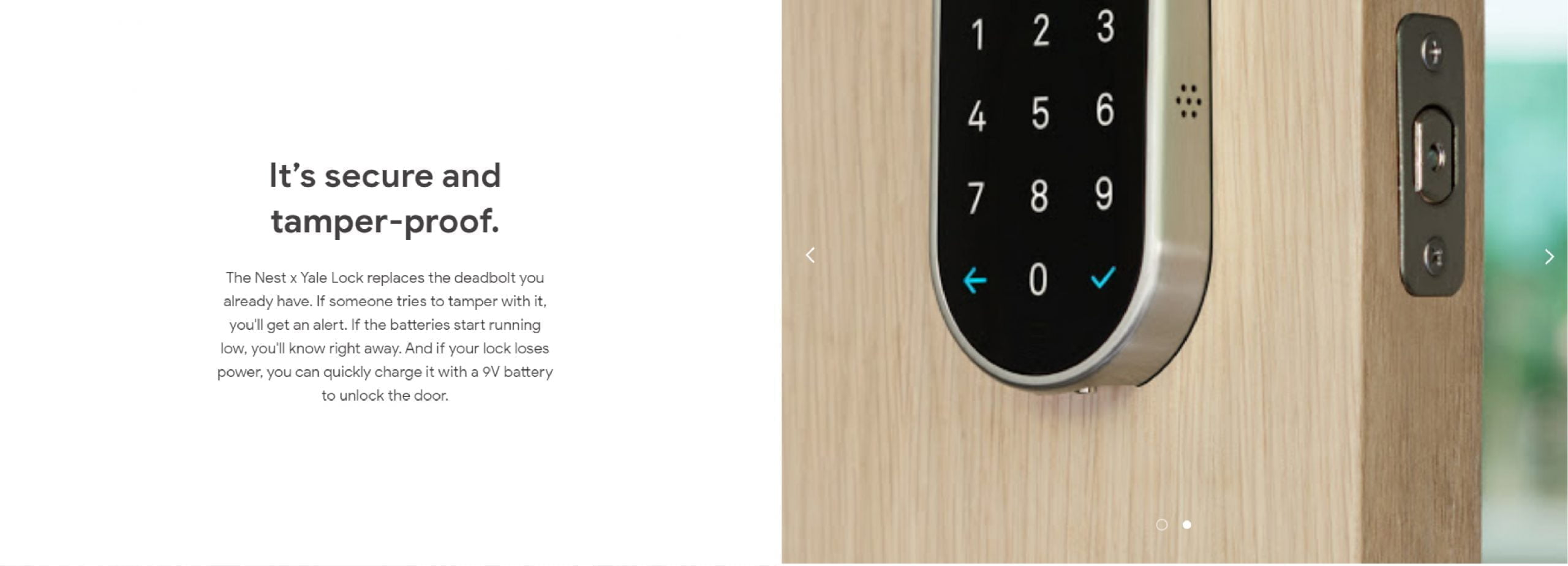 Nest Lock 10 Scaled جوجل &Lt;Ul Class=&Quot;A-Unordered-List A-Vertical A-Spacing-Mini&Quot;&Gt; &Lt;Li&Gt;&Lt;Span Class=&Quot;A-List-Item&Quot;&Gt;آمن ومقاوم للعبث: يحل محل Deadbolt لديك بالفعل. إذا حاول شخص ما العبث بها ، فستتلقى تنبيها. إذا بدأت البطاريات في النفاد ، فستعرف على الفور. وإذا فقد القفل الطاقة ، يمكنك شحنه بسرعة باستخدام بطارية 9 فولت لفتح الباب.&Lt;/Span&Gt;&Lt;/Li&Gt; &Lt;Li&Gt;&Lt;Span Class=&Quot;A-List-Item&Quot;&Gt;السماح لشخص ما بالدخول من أي مكان: افتح بابك من تطبيق Nest. أنشئ رموز مرور للعائلة والضيوف والأشخاص الذين تثق بهم. احصل على تنبيهات عندما يفتح شخص ما الباب ويغلقه. وعندما يعرف Nest أنك بعيد ، يمكن قفل بابك تلقائيا.&Lt;/Span&Gt;&Lt;/Li&Gt; &Lt;Li&Gt;&Lt;Span Class=&Quot;A-List-Item&Quot;&Gt;يعمل مع مساعد Google: تحقق من حالة بابك وقفله من أي مكان بدون استخدام اليدين باستخدام مساعد Google. يمكنك أيضا إدخال رمز مرور أو استخدام القفل بلمسة واحدة أو قفله من تطبيق Nest.&Lt;/Span&Gt;&Lt;/Li&Gt; &Lt;Li&Gt;&Lt;Span Class=&Quot;A-List-Item&Quot;&Gt;لوحة مفاتيح تعمل باللمس: لا هاتف؟ لا مشكلة. افتح قفل Nest X Yale عن طريق إدخال رمز المرور الخاص بك على لوحة مفاتيح الشاشة التي تعمل باللمس. أنشئ رموز مرور للأشخاص الذين تثق بهم.&Lt;/Span&Gt;&Lt;/Li&Gt;
&Lt;/Ul&Gt;
Https://Youtu.be/Dbdxol3Avxe جوجل Rb-Yrd540-Wv-619 X ييل قفل مع عش الاتصال، الساتان والنيكل جوجل Rb-Yrd540-Wv-619 X ييل قفل مع عش الاتصال، النيكل الساتان